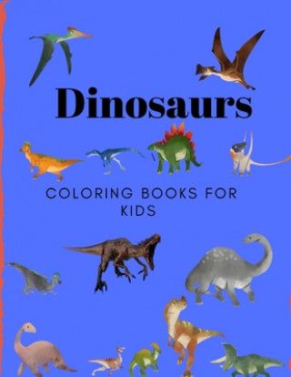 Dinosaurs Coloring Books for Kids: Books for Kids, Boys, Girls