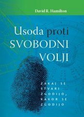 Predogled: Usoda proti svobodni volji Avtor: David R. Hamilton