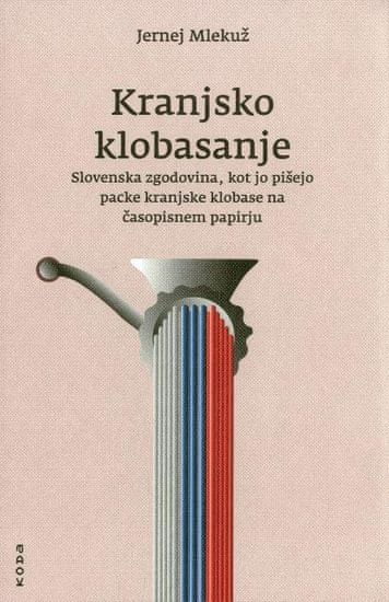 Jernej Mlekuž: Kranjsko klobasanje