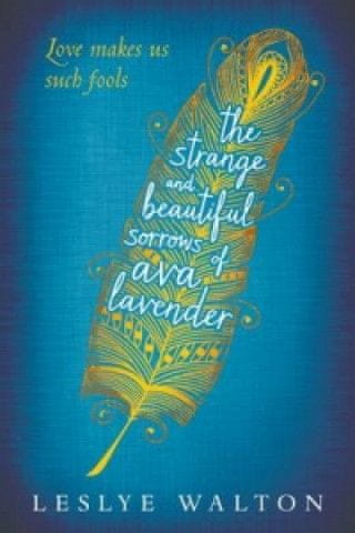 Strange and Beautiful Sorrows of Ava Lavender