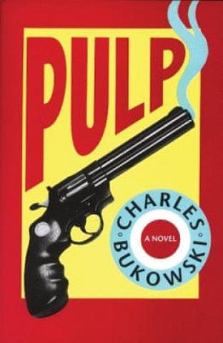 Charles Bukowski - Pulp