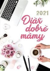Dnevnik dobre mame 2021 - kolektiv avtorjev