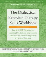 The Dialectical Behavior Therapy Skills Workbook