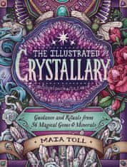 Illustrated Crystallary: Guidance & Rituals from 36 Magical Gems & Minerals