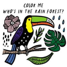 Color Me: Who's in the Rain Forest?: Watch Me Change Colour in Water